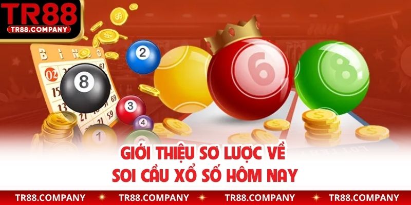Giới thiệu sơ lược về soi cầu xổ số hôm nay