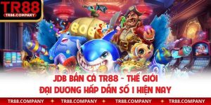 JDB bắn cá TR88