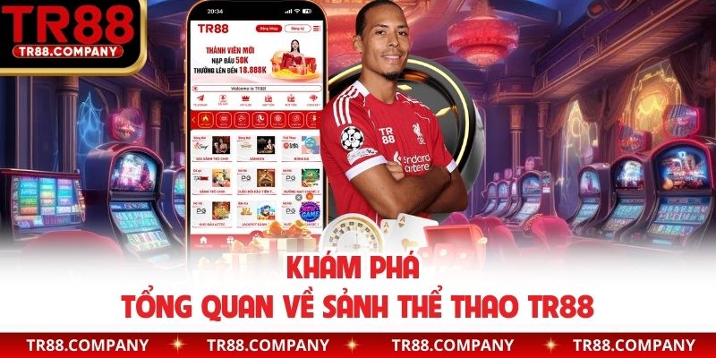 Khám phá tổng quan về sảnh thể thao TR88