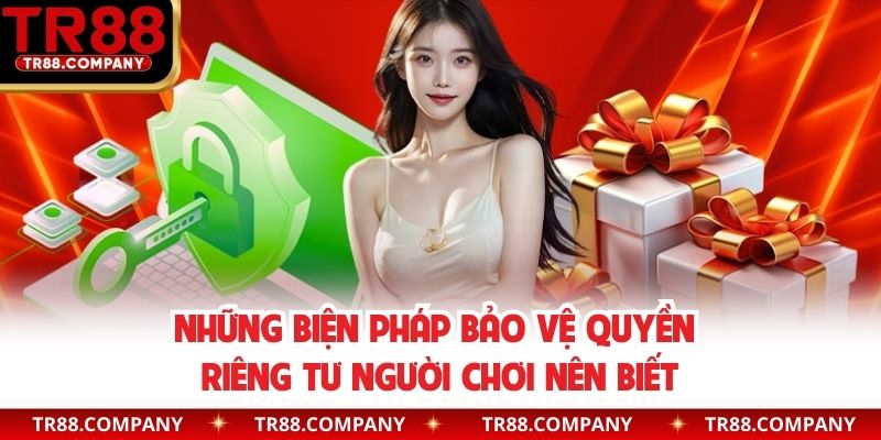 Những biện pháp bảo vệ quyền riêng tư người chơi nên biết