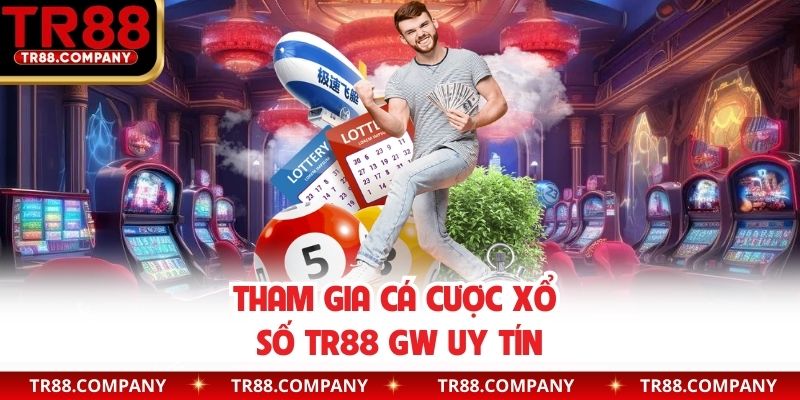 Tham gia cá cược xổ số TR88 GW uy tín