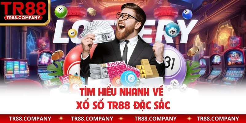 Tìm hiểu nhanh về xổ số TR88 đặc sắc