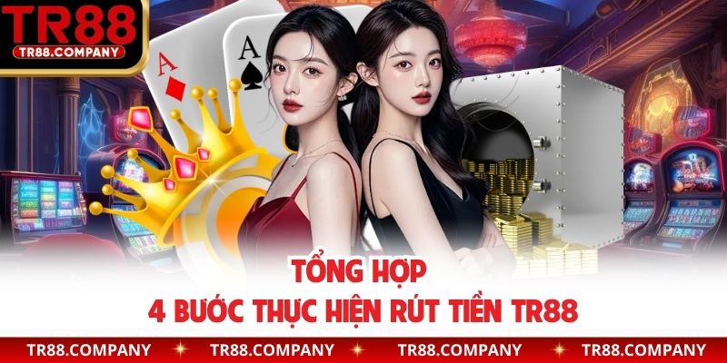 Tổng hợp 4 bước thực hiện rút tiền TR88