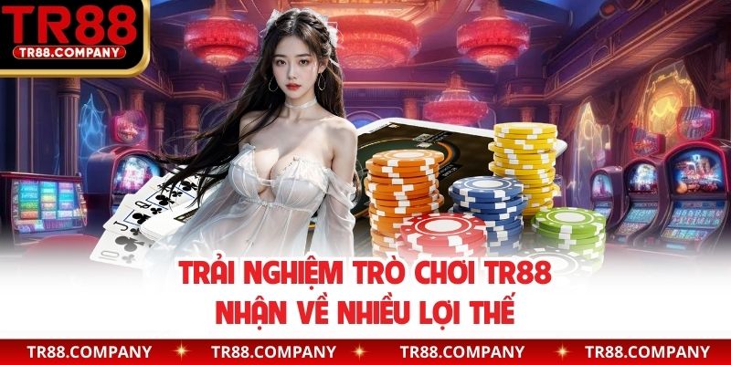 Trải nghiệm trò chơi TR88 nhận về nhiều lợi thế