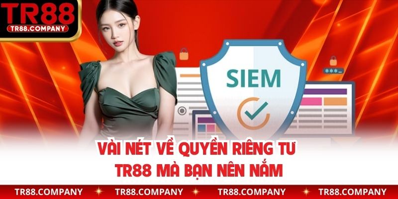 Vài nét về quyền riêng tư TR88 mà bạn nên nắm